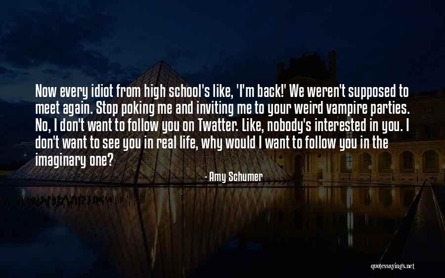 Weird School Quotes By Amy Schumer Weird School Quotes By Amy Schumer