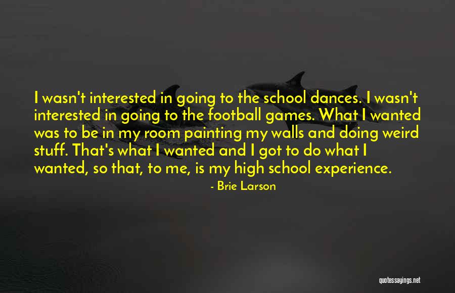 Weird School Quotes By Brie Larson Weird School Quotes By Brie Larson