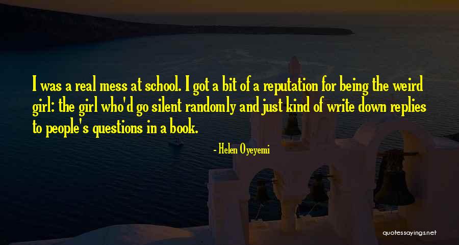 Weird School Quotes By Helen Oyeyemi Weird School Quotes By Helen Oyeyemi