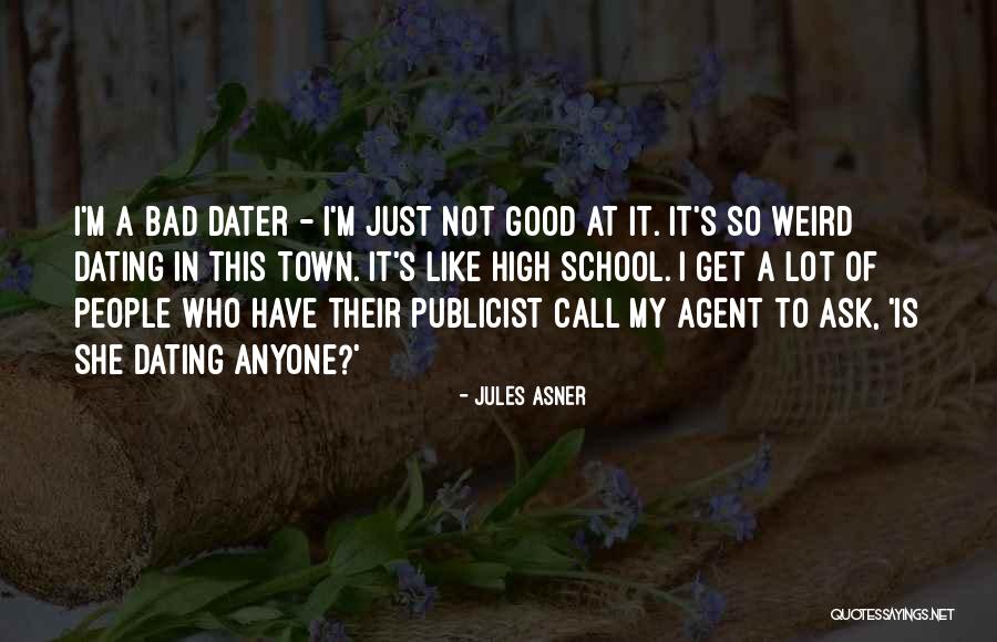 Weird School Quotes By Jules Asner Weird School Quotes By Jules Asner