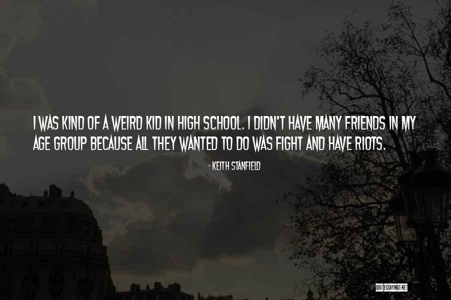Weird School Quotes By Keith Stanfield Weird School Quotes By Keith Stanfield