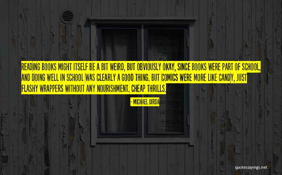 Weird School Quotes By Michael Dirda Weird School Quotes By Michael Dirda