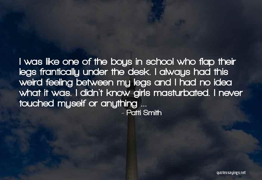 Weird School Quotes By Patti Smith Weird School Quotes By Patti Smith