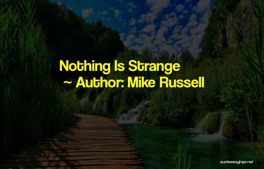 Weird Surreal Quotes By Mike Russell