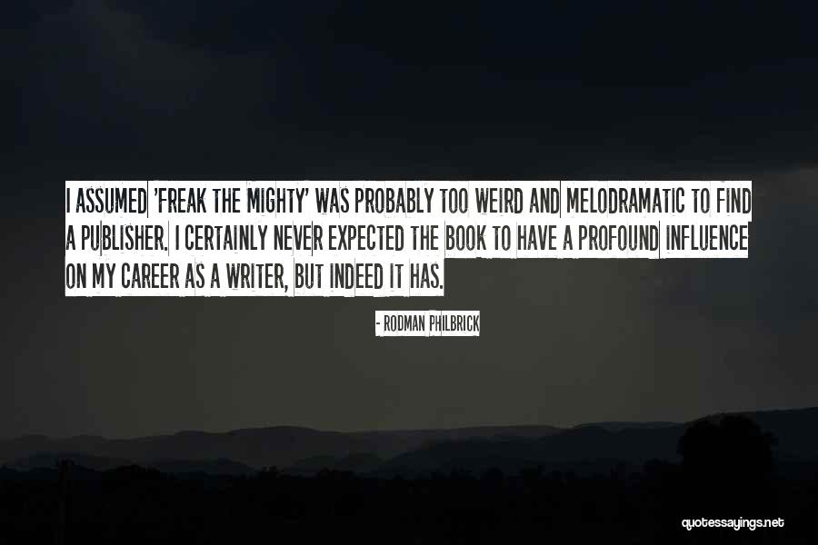 Weird The Book Quotes By Rodman Philbrick Weird The Book Quotes By Rodman Philbrick