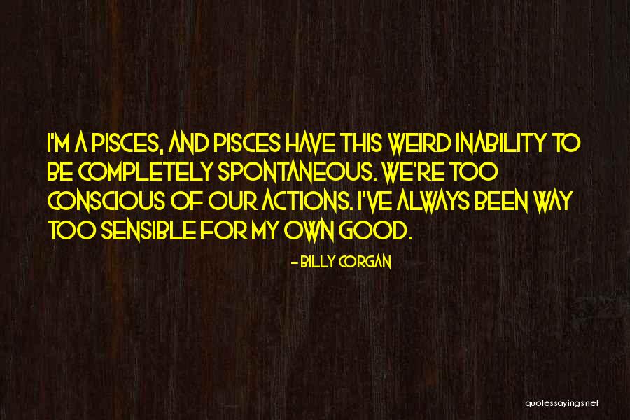 Weird Way Quotes By Billy Corgan Weird Way Quotes By Billy Corgan