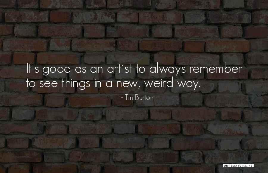 Weird Way Quotes By Tim Burton Weird Way Quotes By Tim Burton