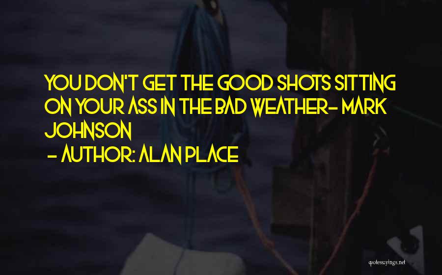 Weird Weather Quotes By Alan Place