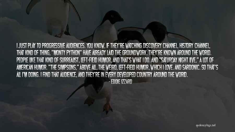Weird World Quotes By Eddie Izzard Weird World Quotes By Eddie Izzard