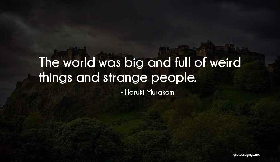Weird World Quotes By Haruki Murakami Weird World Quotes By Haruki Murakami