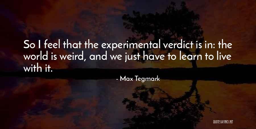 Weird World Quotes By Max Tegmark Weird World Quotes By Max Tegmark