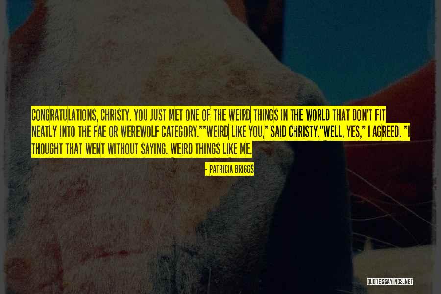 Weird World Quotes By Patricia Briggs Weird World Quotes By Patricia Briggs