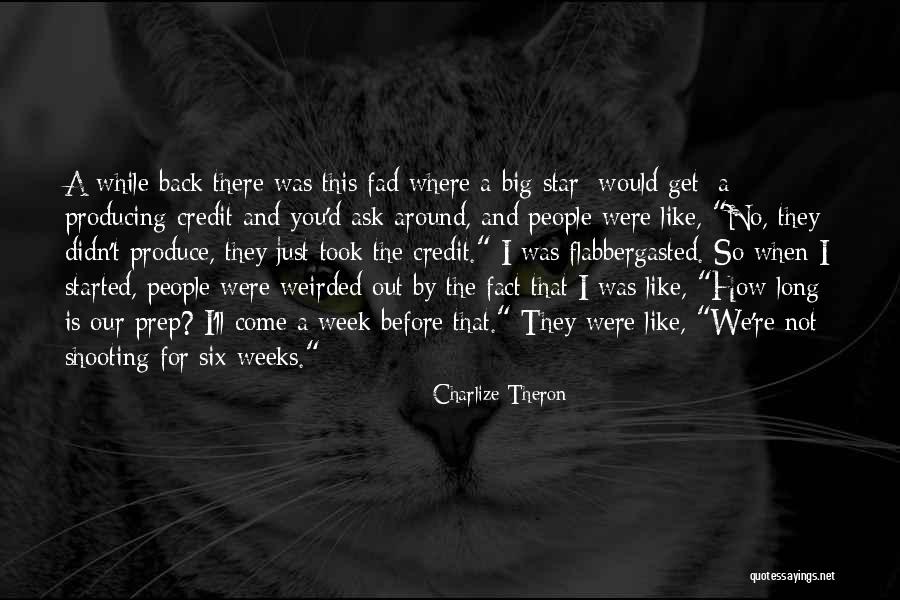 Weirded Me Out Quotes By Charlize Theron Weirded Me Out Quotes By Charlize Theron