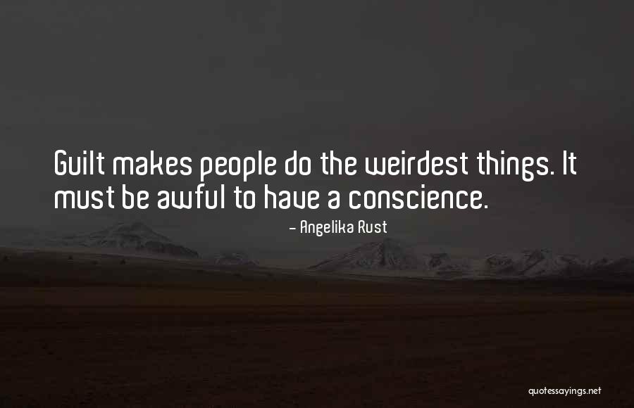 Weirdest Quotes By Angelika Rust Weirdest Quotes By Angelika Rust