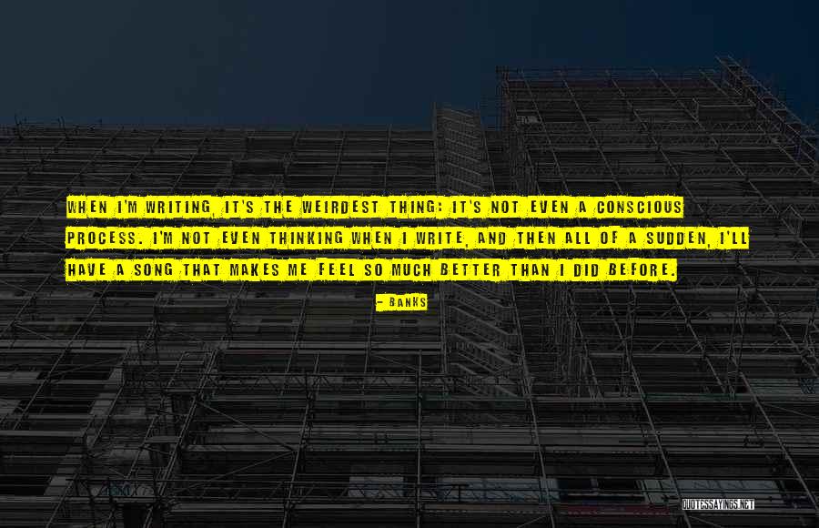 Weirdest Quotes By Banks Weirdest Quotes By Banks