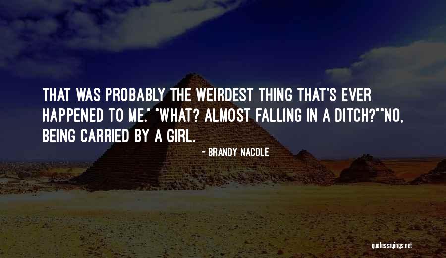 Weirdest Quotes By Brandy Nacole Weirdest Quotes By Brandy Nacole