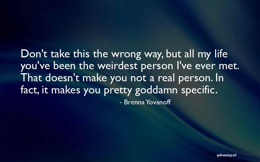 Weirdest Quotes By Brenna Yovanoff Weirdest Quotes By Brenna Yovanoff