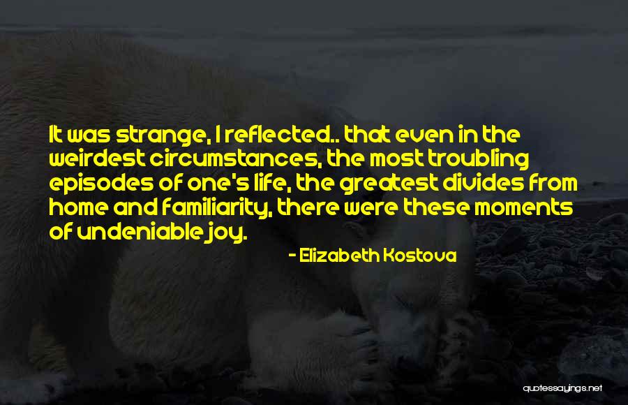 Weirdest Quotes By Elizabeth Kostova