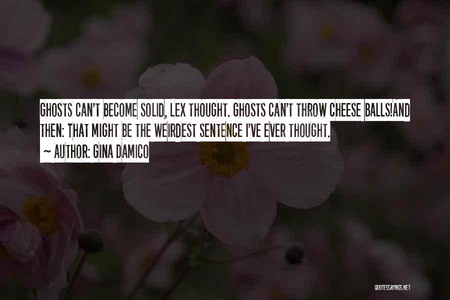 Weirdest Quotes By Gina Damico