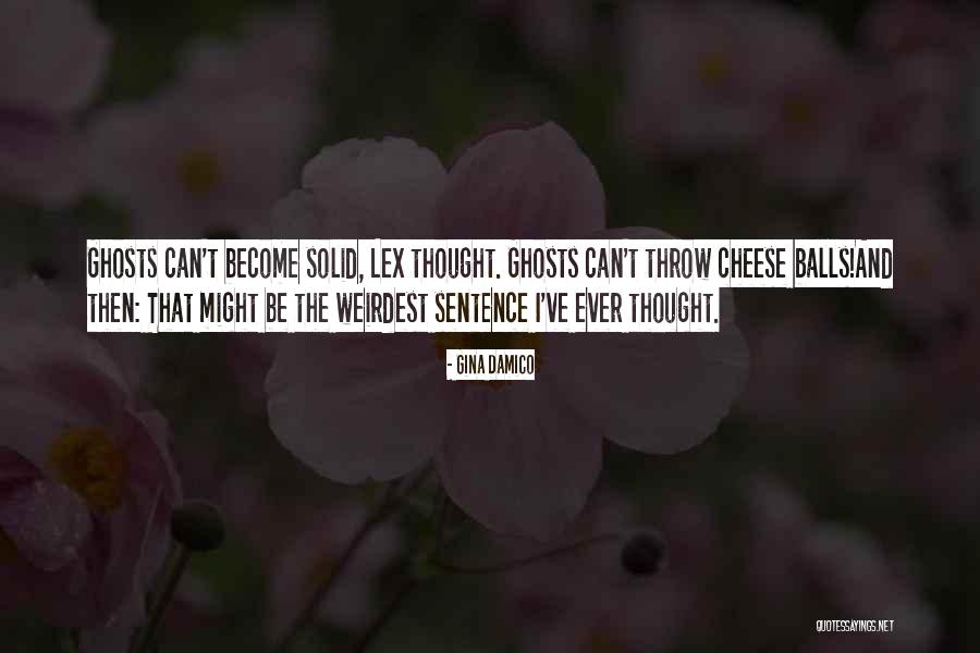 Weirdest Quotes By Gina Damico Weirdest Quotes By Gina Damico