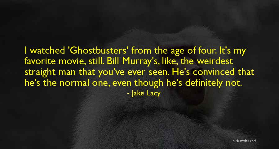 Weirdest Quotes By Jake Lacy