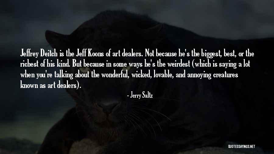 Weirdest Quotes By Jerry Saltz