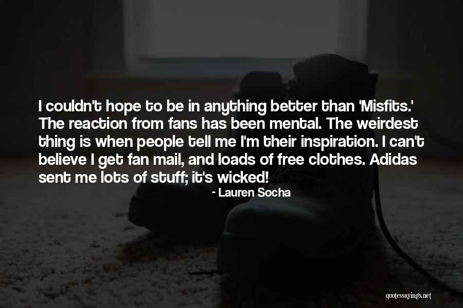 Weirdest Quotes By Lauren Socha