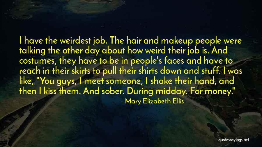Weirdest Quotes By Mary Elizabeth Ellis Weirdest Quotes By Mary Elizabeth Ellis