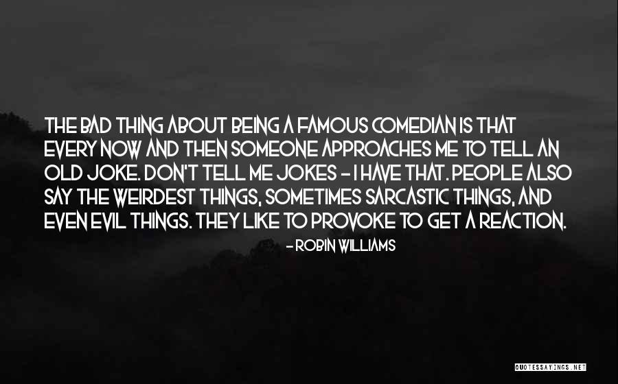 Weirdest Quotes By Robin Williams