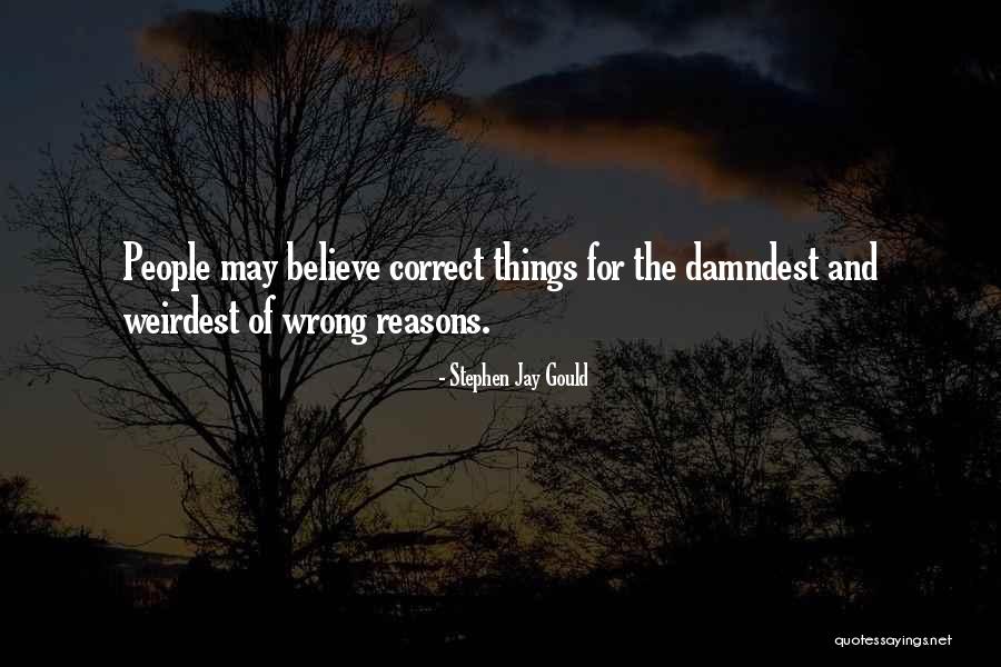 Weirdest Quotes By Stephen Jay Gould Weirdest Quotes By Stephen Jay Gould