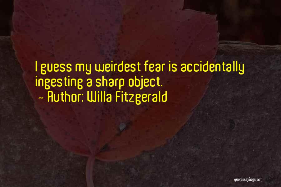 Weirdest Quotes By Willa Fitzgerald