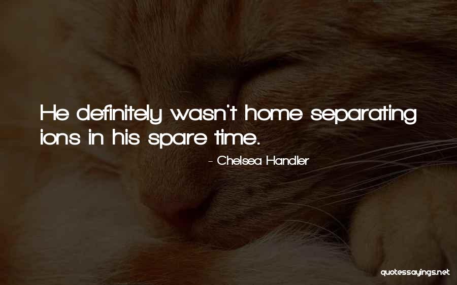 Weirding Woods Quotes By Chelsea Handler Weirding Woods Quotes By Chelsea Handler