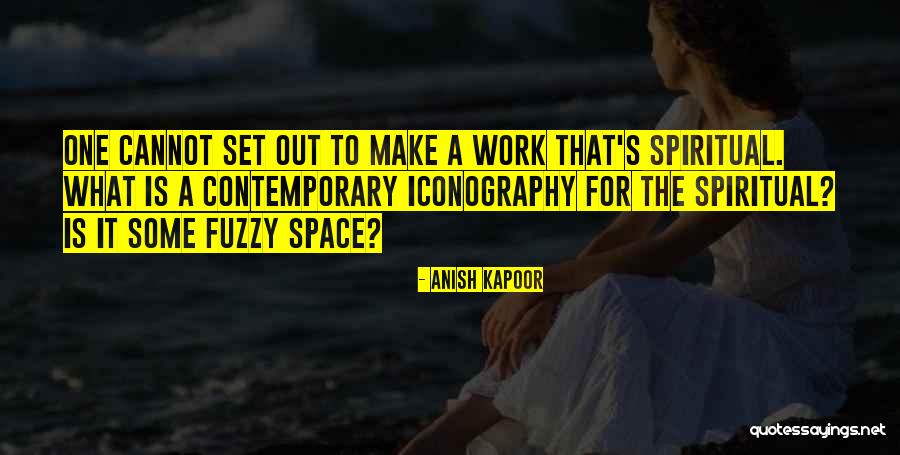 Weirdisms Quotes By Anish Kapoor Weirdisms Quotes By Anish Kapoor