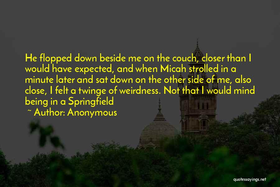 Weirdness Quotes By Anonymous