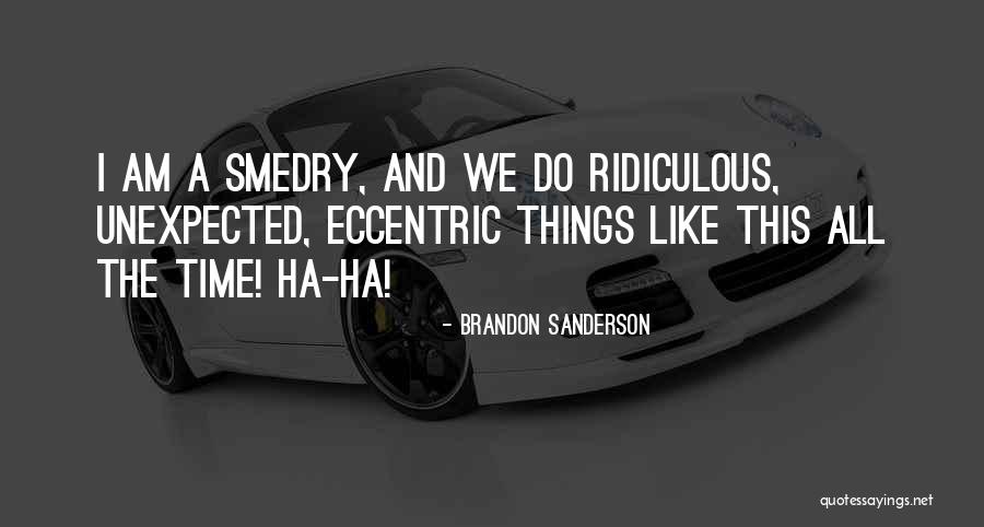 Weirdness Quotes By Brandon Sanderson