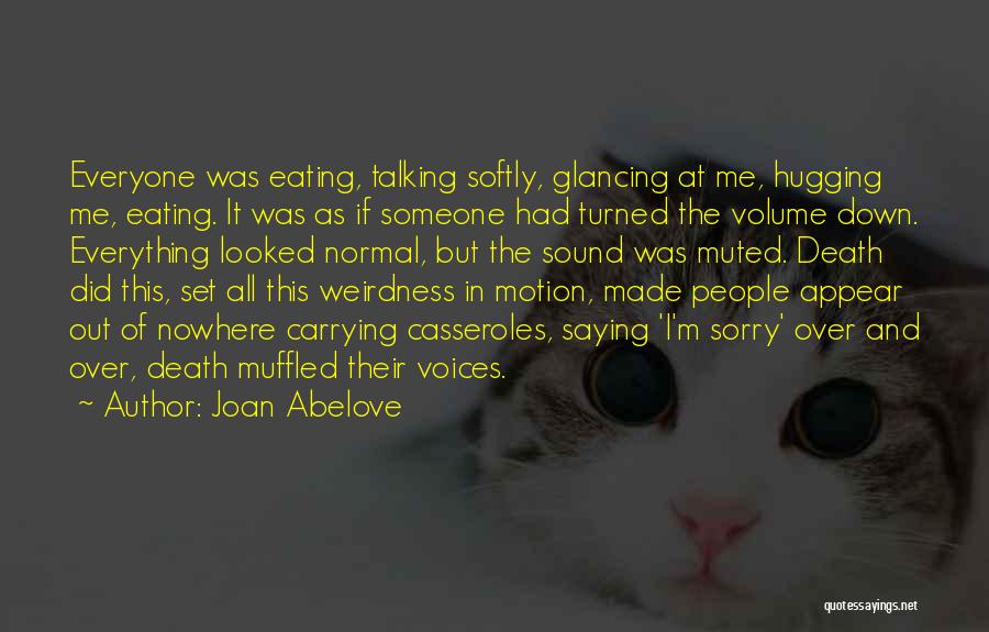 Weirdness Quotes By Joan Abelove