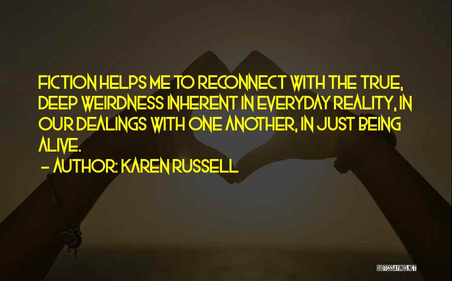 Weirdness Quotes By Karen Russell