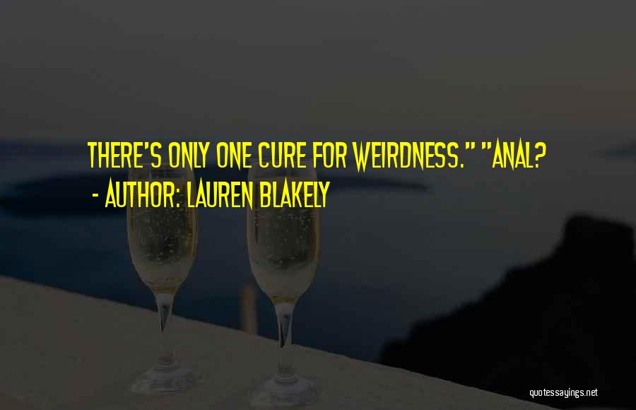 Weirdness Quotes By Lauren Blakely