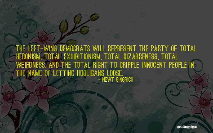 Weirdness Quotes By Newt Gingrich