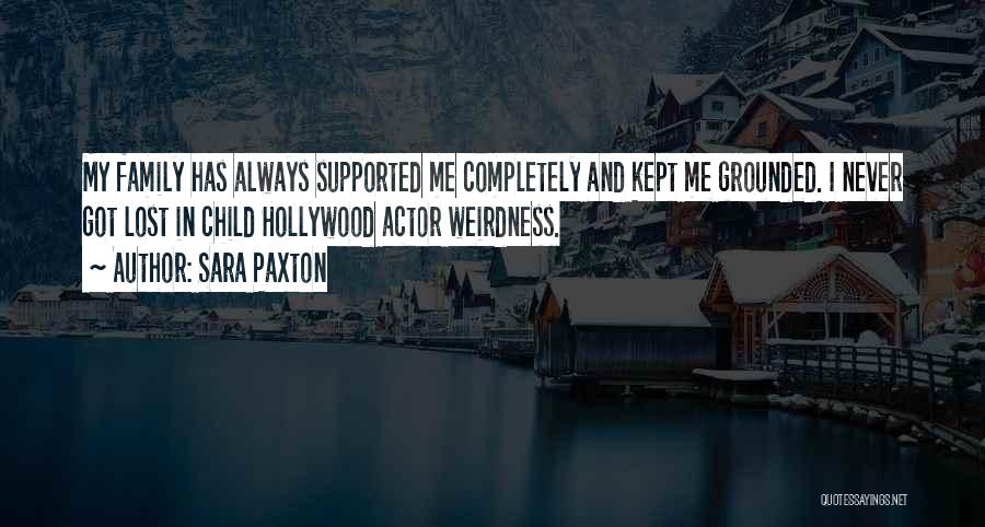 Weirdness Quotes By Sara Paxton Weirdness Quotes By Sara Paxton