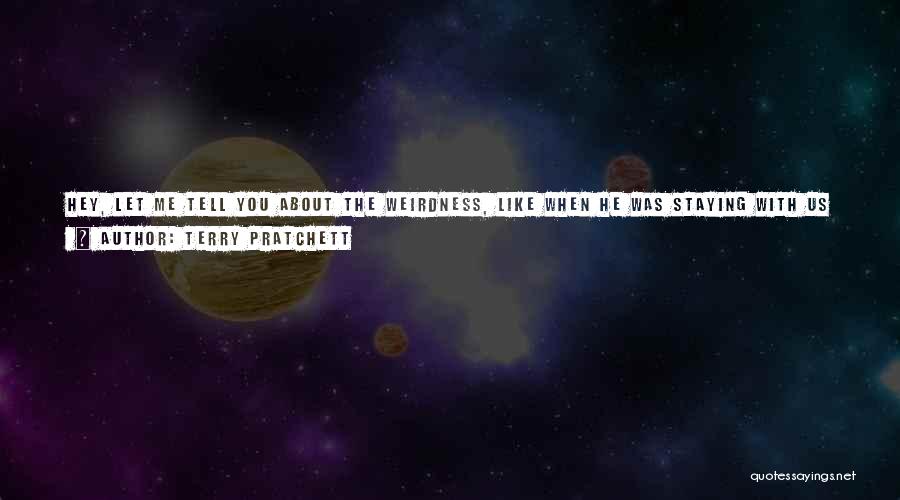 Weirdness Quotes By Terry Pratchett