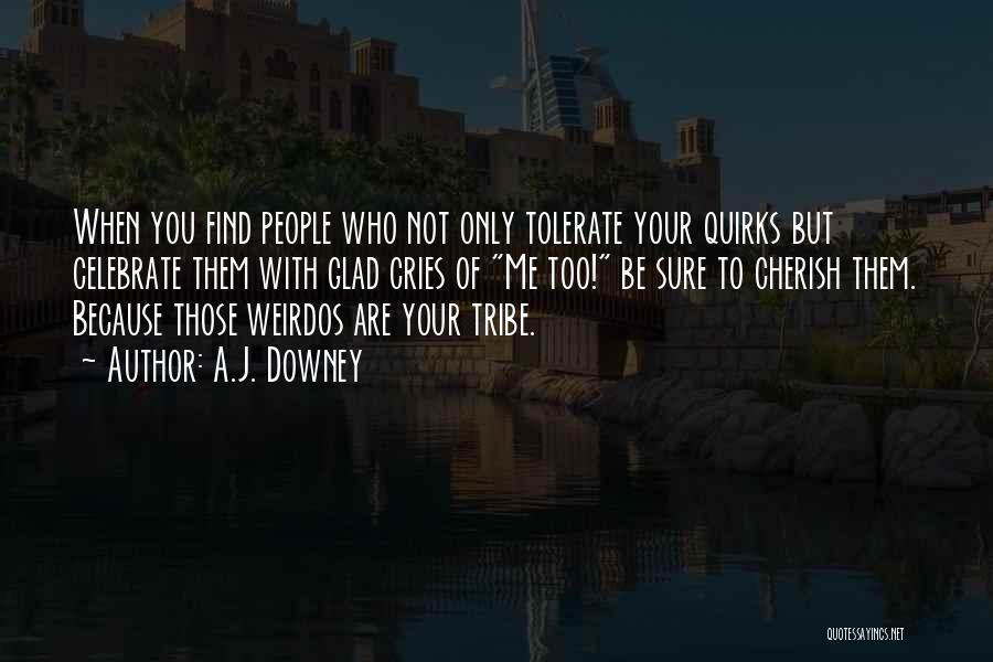 Weirdos Quotes By A.J. Downey