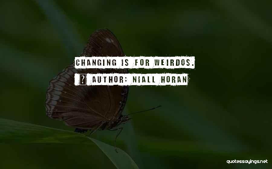 Weirdos Quotes By Niall Horan