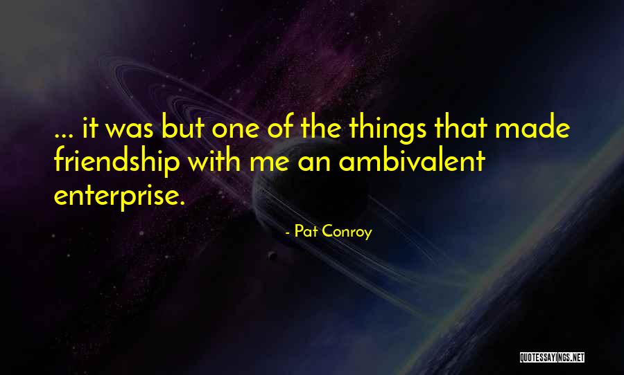 Weirdville Quotes By Pat Conroy