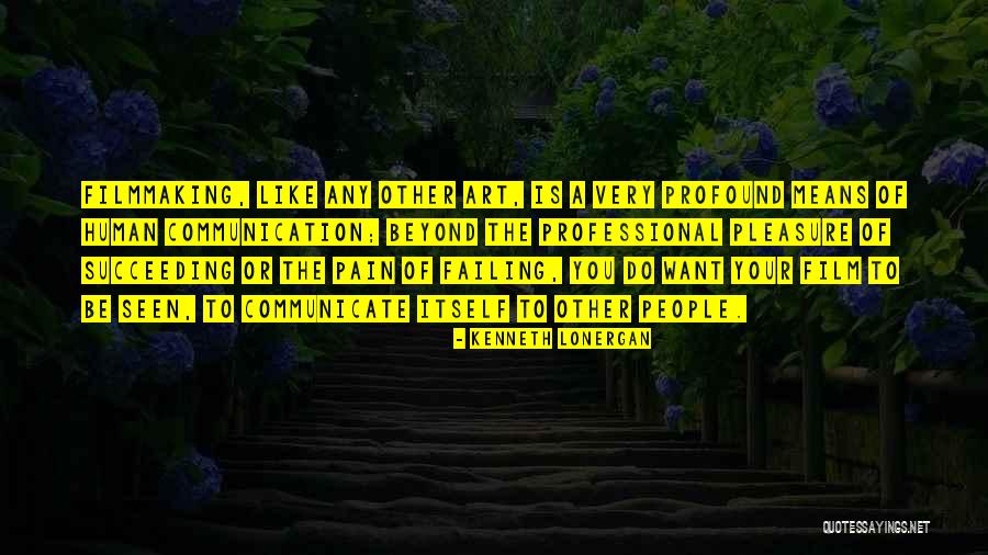 Weirich Warriors Quotes By Kenneth Lonergan Weirich Warriors Quotes By Kenneth Lonergan
