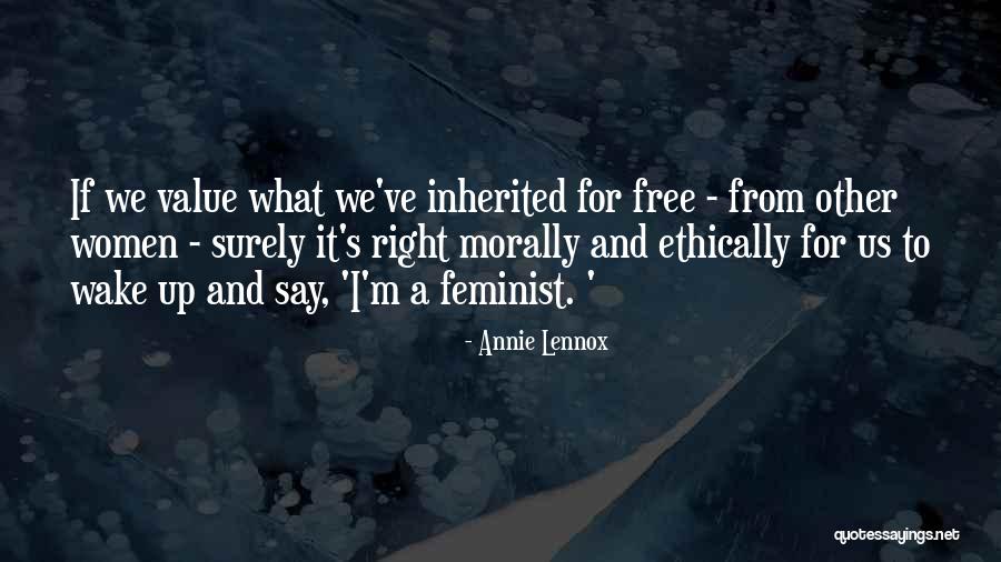 Weirwood Quotes By Annie Lennox