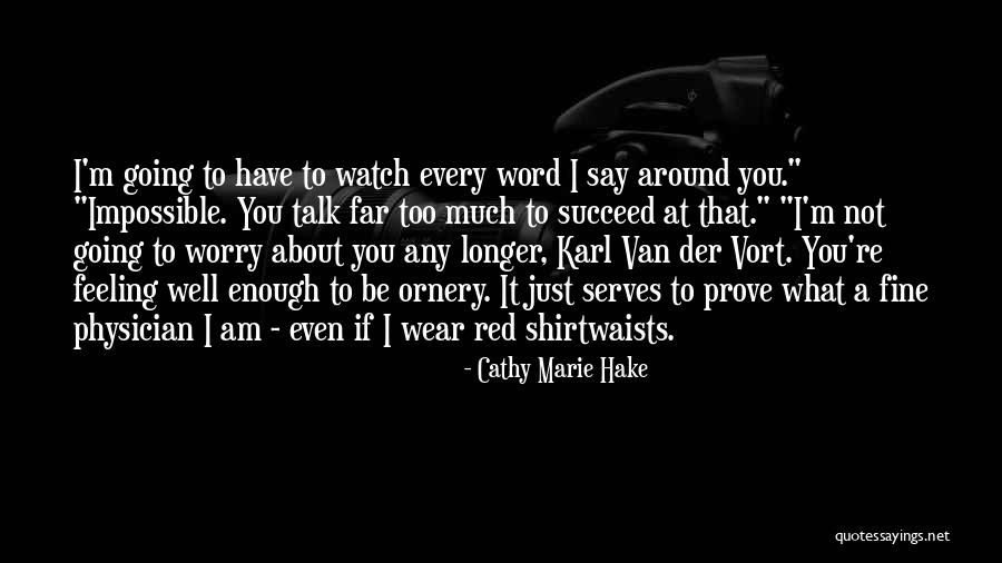 Weirwood Quotes By Cathy Marie Hake