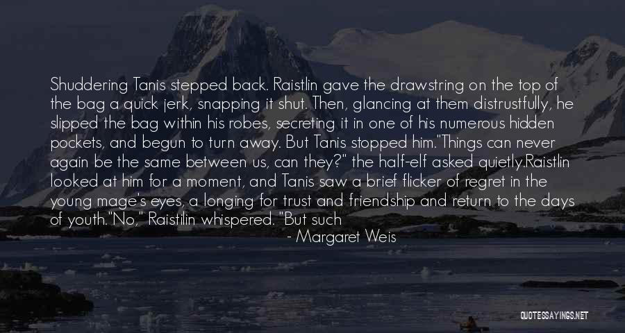 Weisbeck Properties Quotes By Margaret Weis Weisbeck Properties Quotes By Margaret Weis