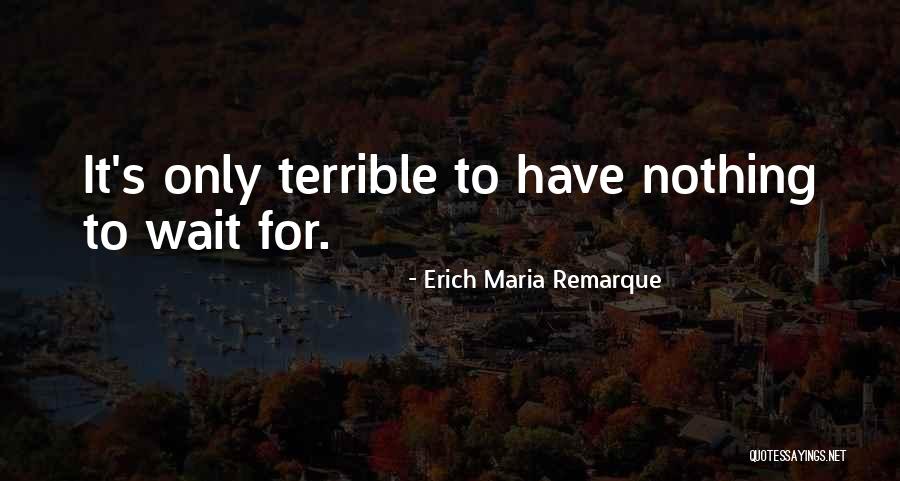 Weisberg Miller Quotes By Erich Maria Remarque Weisberg Miller Quotes By Erich Maria Remarque