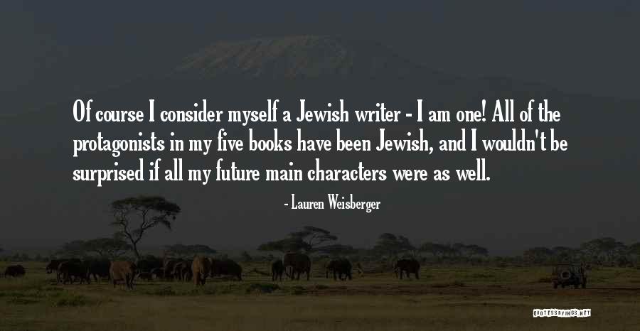 Weisberger V Quotes By Lauren Weisberger Weisberger V Quotes By Lauren Weisberger